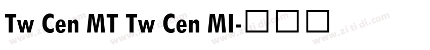 Tw Cen MT Tw Cen MI字体转换 Tw Cen MT Tw Cen MI字体转换